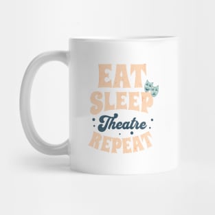 Eat Sleep Theatre Repeat Mug